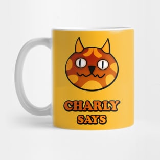 CHARLY SAYS Mug